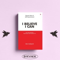 I Believe I Can: Seni meningkatkan kepercayaan dan kualitas diri