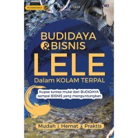 Budidaya dan Bisnis Lele dalam Kolam Terpal: Kupas Tuntas mulai dari Budidaya samapi Bisnis yang Menguntungkan