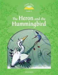 Classic Tales Level 3: The Heron and the Hummingbird