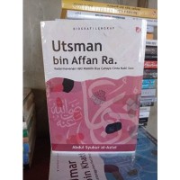 Utsman bin Affan Ra: Kedermawanan hati pemilik dua cahaya cinta nabi saw