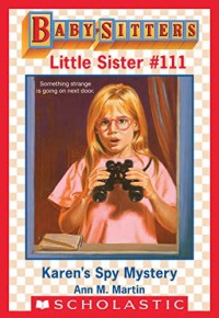 Baby Sitters Little Sister #111: Karen’s Spy Mystery