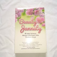 Beauty Jannah: 99 Bekal Istimewa Menjadi Muslimah Jelita Dambaan Surga