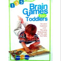 Brain Games for Toddlers: Permainan Sederhana untuk Menunjang Perkembangan Awal Otak pada Anak Balita