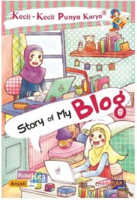 Kecil-Kecil Punya Karya: Story of My Blog