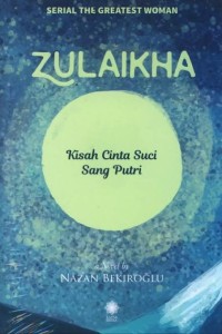 Zulaikha : Kisah Cinta Suci sang Putri