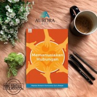 Memanusiakan Hubungan