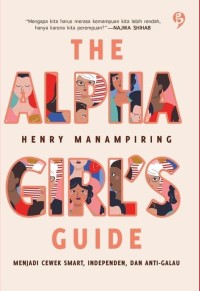 The Alpha Girls Guide: Menjadi Cewek Smart , Independent, dan Anti-Galau