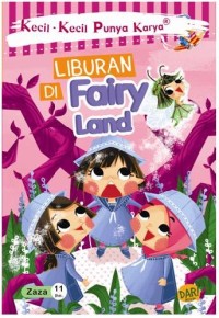 Kecil-Kecil Punya karya: Liburan di Fairy Land