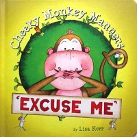 Cheeky Monkey Manners: Excuse me