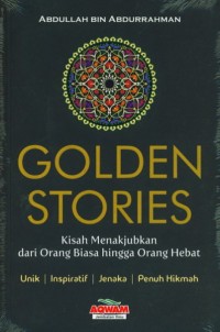 Golden Stories: Kisah menakjubkan dari orang biasa hingga orang hebat