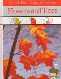 A Child's First Library of Learning: Flowers and Tree