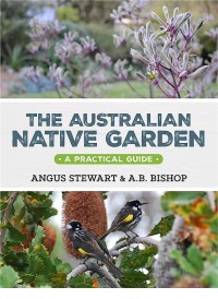The Australian Native Garden: A Practical Guide