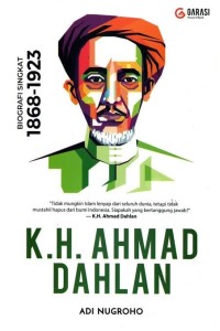 K. H. Ahmad Dahlan: Biografi Singkat 1868-1923