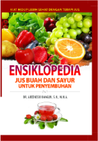 Ensiklopedia Jus Buah dan Sayuran untuk Penyembuhan