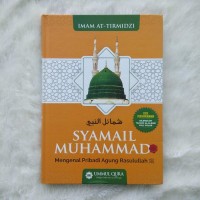 Syamail Muhammad: Mengenal pribadi agung Rasulullah