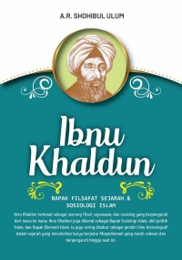 Ibnu Khaldun: Bapak Filsafat Sejarah dan Sosiologi Islam