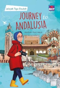 Journey to Andalusia: Jelajah Tiga Daulah