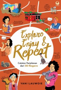 Explore Enjoy and Repeat: Catatan Perjalanan dari 20 Negara