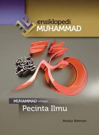 Ensiklopedi Muhammad: Muhammad Sebagai Pencinta Ilmu
