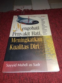 Mengobati Penyakit Hati, Meningkatkan Kualitas Diri