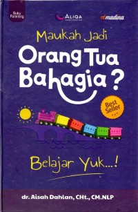 Maukah Jadi Orang Tua Bahagia? : Belajar Yuk