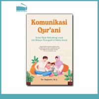 Komunikasi Qur'ani: Solusi bijak melindungi anak dari bahaya pornografi di media sosial