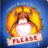 Cheeky Monkey Manners: Please