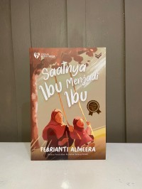 Saatnya Ibu Menjadi Ibu