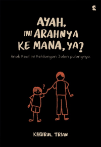 Ayah, Ini Arahnya ke Mana, Ya? Anak Kecil Ini Kehilangan Jalan Pulangnya