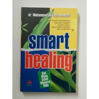 Smart Healing: kiat hidup sehat menurut nabi