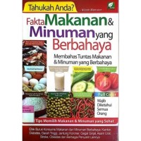 Tahukah Anda? Fakta Makanan dan Minuman yang Berbahaya: Membahas Tuntas Makanan dan Minuman yang Berbahaya