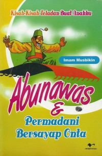 Kisah-Kisah Teladan Buat Anakku: Abunawas dan Permadani Bersayap Onta