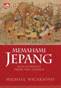 Memahami Jepang: Sejarah Singkat Negeri Para Samurai