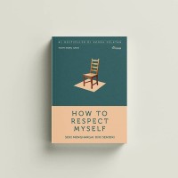How to Respect Myself