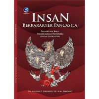 Insan Berkarakter Pancasila: Paradigma baru membumikan pancasila dalam perbuatan