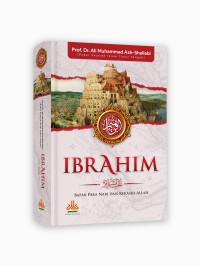 IBRAHIM: Bapak Para Nabi dan Kekasih Allah