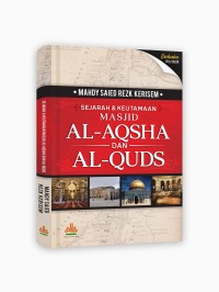 Sejarah dan Keutamaan Masjid Al-Aqsha dan Al-Quds