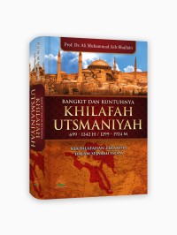 Bangkit dan Runtuhnya Khilafah Utsmaniyah