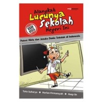 Alangkah Lucunya Sekolah negeri Ini: Potret miris dan jenaka dunia sekolah di Indonesia