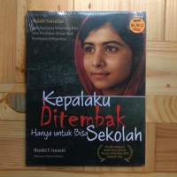 Kepalaku Ditembak Hanya untuk Bisa Sekolah