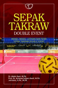 Sepak Takraw Double Event: Model-Model Latihan dan Teori Sepak Takraw Double Event