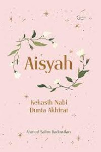 Aisyah: Kekasih Nabi Dunia Akhirat