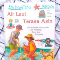 Aku Ingin Tahu Mengapa: Air Laut Asin