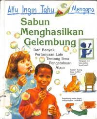 Aku Ingin Tahu Mengapa: Sabun Menghasilkan Gelembung