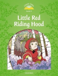 Classic Tales Level 3 : Little Red Riding Hood