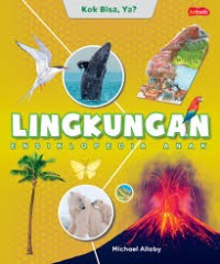 Lingkungan: Enskilopedia Anak