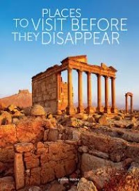Places To Visit Before They Disappear