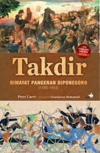 Takdir : Riwayat Pangeran Diponegoro (1785-1855)