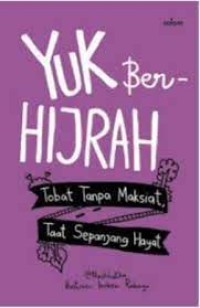 Yuk Berhijrah: Tobat Tanpa Maksiat, Taat Sepanjang Hayat