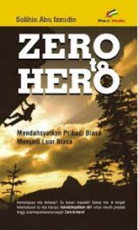 Zero to Hero: Mendahsyatkan Pribadi Biasa Menjadi Luar Biasa